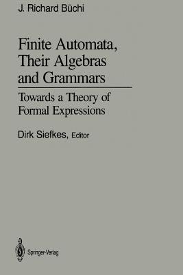 Finite Automata, Their Algebras and Grammars: Towards a Theory of Formal Expressions