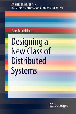 Designing a New Class of Distributed Systems (SpringerBriefs in Electrical and Computer Engineering)