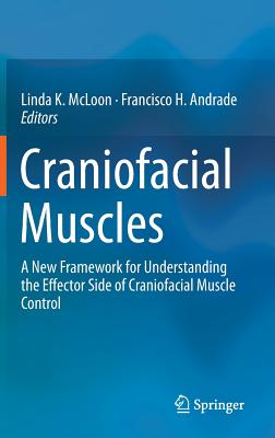 Craniofacial Muscles: A New Framework for Understanding the Effector Side of Craniofacial Muscle Control
