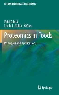 Proteomics in Foods: Principles and Applications (Food Microbiology and Food Safety)