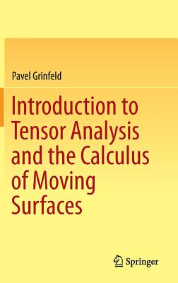Introduction to Tensor Analysis and the Calculus of Moving Surfaces; Introduction to Tensor Analysis and the Calculus of Moving Surfaces