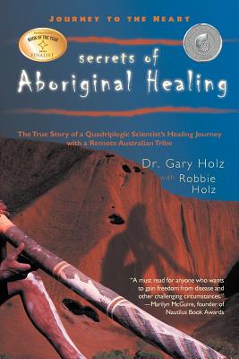 Journey to the Heart: Secrets of Aboriginal Healing