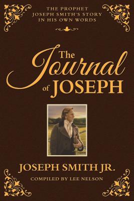 Journal of Joseph: The Prophet Joseph Smith's Story in His Own Words