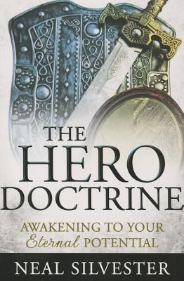 The Hero Doctrine: Awakening to Your Eternal Potential (A Mirror, a Sword and Shield)
