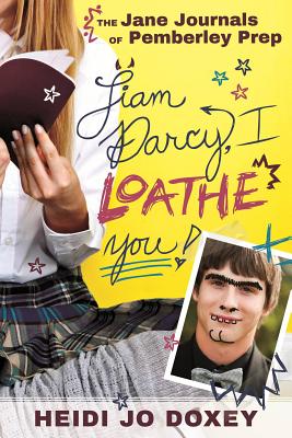The Jane Journals at Pemberley Prep: I Loathe You, Liam Darcy