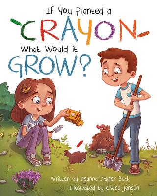 If You Planted a Crayon What Would It Grow