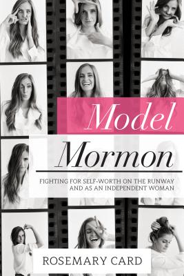 Model Mormon: Fighting for Self-worth on the Runway and As an Independent Woman