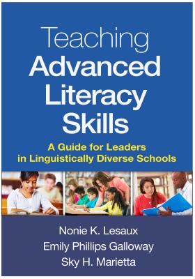 Image for Teaching Advanced Literacy Skills: A Guide for Leaders in Linguistically Diverse Schools Teaching Advanced Literacy Skills: A Guide for Leaders in Linguistically Diverse Schools