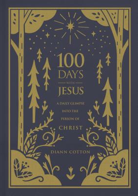 Image for 100 Days with Jesus: A Daily Glimpse into the Person of Christ