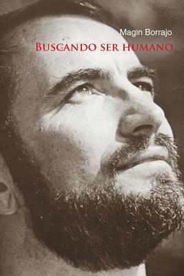 Buscando ser humano (Spanish Edition) Image for Buscando ser humano (Spanish Edition)