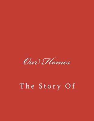 Image for Our Homes: The Story Of