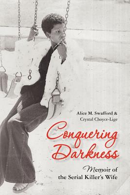 Conquering Darkness: Memoir of the Serial Killer's Wife