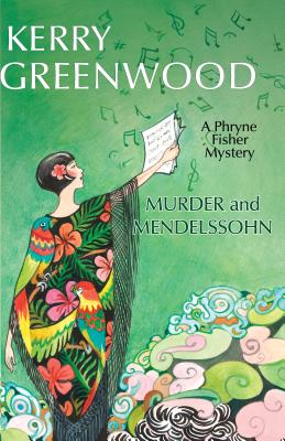 Murder And Mendelssohn: A Phryne Fisher Mystery