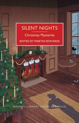 Silent Nights: A Collection of Christmas Mysteries (British Library Crime Classics)
