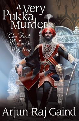 VERY PUKKA MURDER: THE FIRST MAHARAJA MYSTERY
