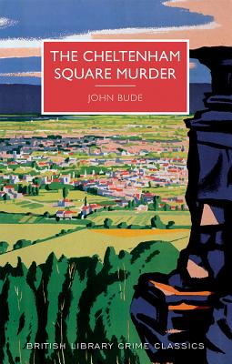 Cheltenham Square Murder: A British Library Crime Classics Novel