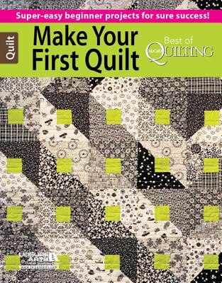 Make Your First Quilt (Best of McCall's Quilting)