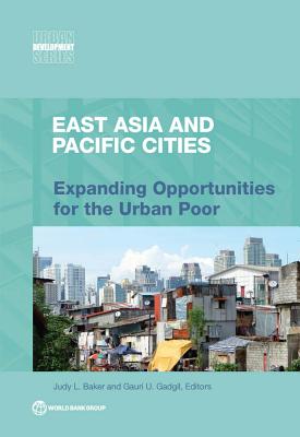 East Asia and Pacific Cities Expanding Opportunities for the Urban Poor