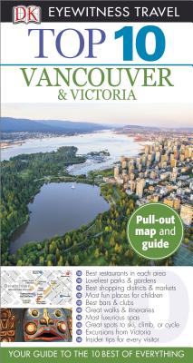 Image for Top 10 Vancouver & Victoria (EYEWITNESS TOP 10 TRAVEL GUIDE)