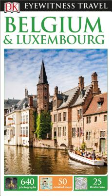 DK Eyewitness Travel Guide: Belgium & Luxembourg