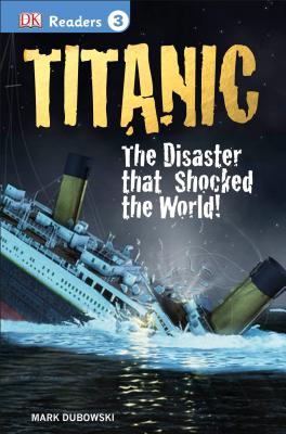 DK Readers L3: Titanic: The Disaster That Shocked the World! (DK Readers Level 3)