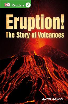 DK Readers L2: Eruption!: The Story of Volcanoes (DK Readers Level 2)