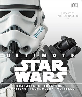 Image for Ultimate Star Wars: Characters, Creatures, Locations, Technology, Vehicles