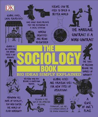 The Sociology Book: Big Ideas Simply Explained (DK Big Ideas)