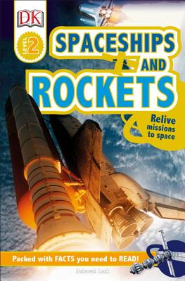 DK Readers L2: Spaceships and Rockets: Relive Missions to Space (DK Readers Level 2)