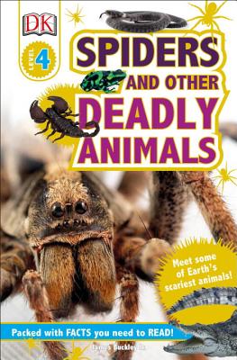 DK Readers L4: Spiders and Other Deadly Animals: Meet Some of Earth's Scariest Animals! (DK Readers, Level 4)