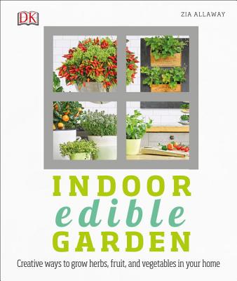 Image for Indoor Edible Garden: Creative Ways to Grow Herbs, Fruits, and Vegetables in Your Home