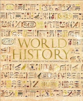 World History: From the Ancient World to the Information Age (DK Ultimate Guides)