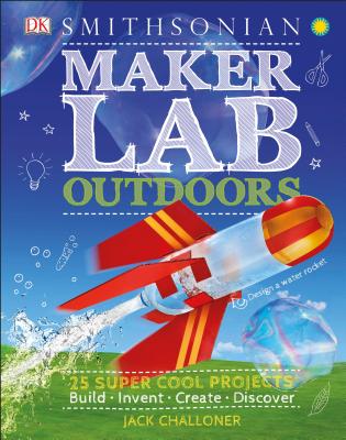 Image for Maker Lab: Outdoors: Build * Invent * Create * Discover