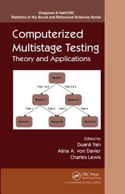 Computerized Multistage Testing: Theory and Applications (Chapman & Hall/CRC Statistics in the Social and Behavioral Sciences)