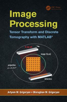 Image Processing: Tensor Transform and Discrete Tomography with MATLAB