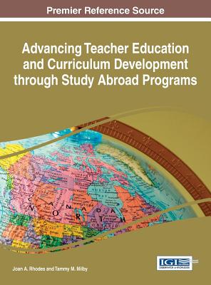 Image for Advancing Teacher Education and Curriculum Development through Study Abroad Programs (Advances in Higher Education and Professional Development)