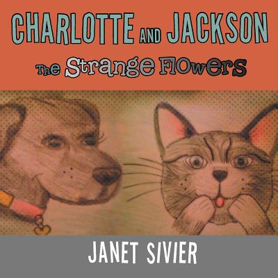 Charlotte and Jackson: The Strange Flowers