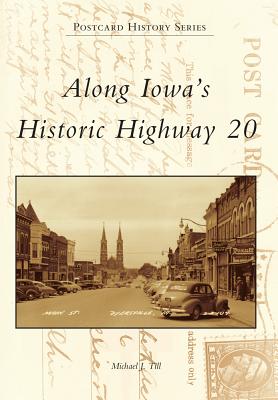 Along Iowa's Historic Highway 20 (Postcard History)
