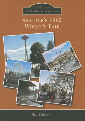 Seattle's 1962 World's Fair (Images of Modern America)