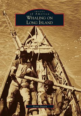 Whaling on Long Island (Images of America)