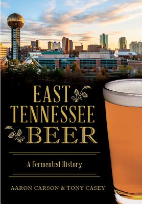 Image for East Tennessee Beer: A Fermented History (American Palate)