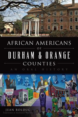 African Americans of Durham & Orange Counties: An Oral History (American Heritage)