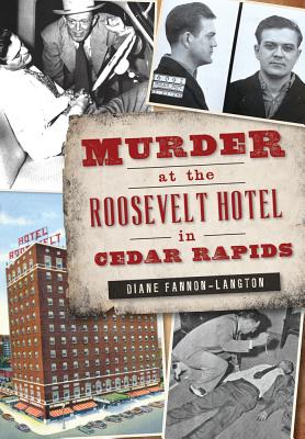 Image for Murder at the Roosevelt Hotel in Cedar Rapids (True Crime) Murder at the Roosevelt Hotel in Cedar Rapids (True Crime)