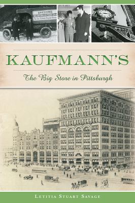 Kaufmann's: The Big Store in Pittsburgh (Landmarks)