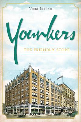 Image for Younkers: The Friendly Store (Landmarks) Younkers: The Friendly Store (Landmarks)