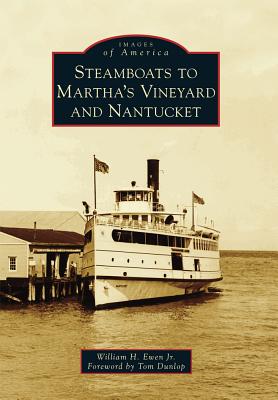 Steamboats to Martha's Vineyard and Nantucket (Images of America) Image for Steamboats to Martha's Vineyard and Nantucket (Images of America)