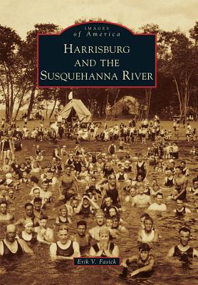 Harrisburg and the Susquehanna River (Images of America)