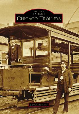 Chicago Trolleys (Images of Rail)
