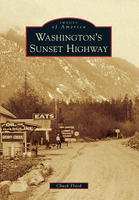 Washington's Sunset Highway (Images of America) Image for Washington's Sunset Highway (Images of America)