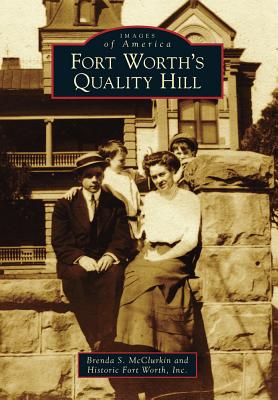Fort Worth's Quality Hill (Images of America)